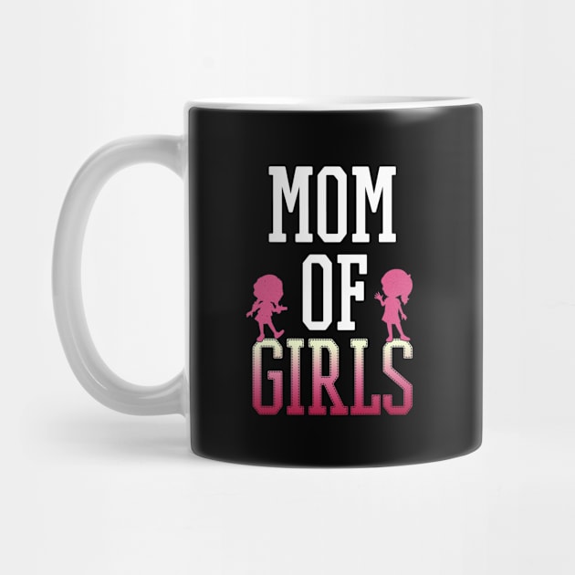 Mom Of Girls - Gift Mother  Mother Of Girls by giftideas